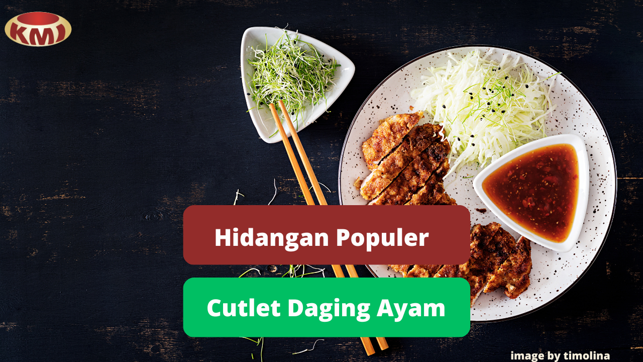 Berikut Aneka Hidangan Cutlet Daging Ayam Untuk Inspirasi Memasak